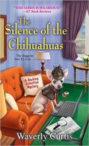 The Silence Of The Chihuahuas by Waverly Curtis