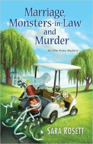Marriage, Monsters-in-Law, and Murder by Sara Rosett