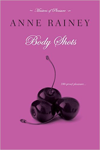 Body Shots by Anne Rainey