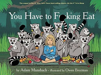 You Have to F*****g Eat by Adam Mansbach