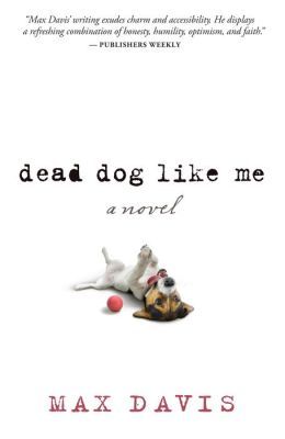 Dead Dog Like Me by Max Davis