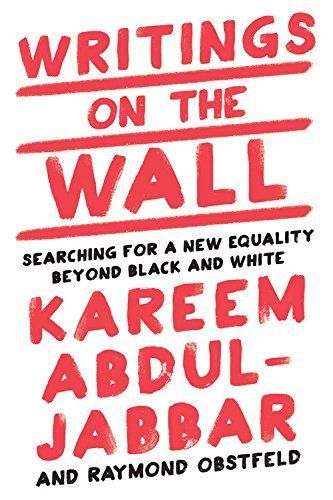 Writings on the Wall by Kareem Abdul-Jabbar
