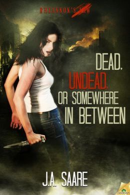Dead, Undead, Or Somewhere in Between by J.A. Saare
