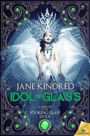 Idol of Glass by Jane Kindred