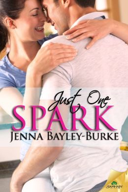Just One Spark by Jenna Bayley-Burke