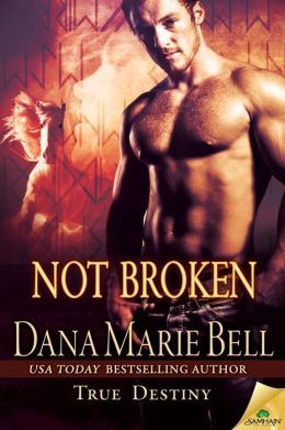 Not Broken by Dana Marie Bell