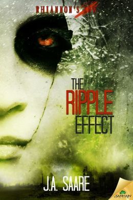 The Ripple Effect by J.A. Saare