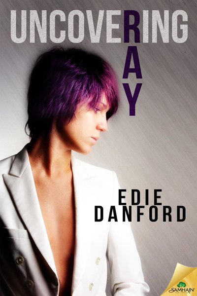 Uncovering Ray by Edie Danford