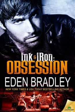 Ink and Iron: Obsession by Eden Bradley