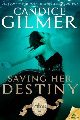 Saving Her Destiny by Candice Gilmer