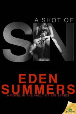 A Shot of Sin by Eden Summers