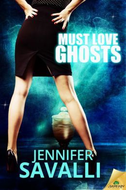 Must Love Ghosts by Jennifer Savalli