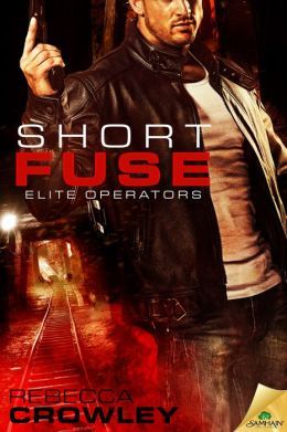 Short Fuse by Rebecca Crowley