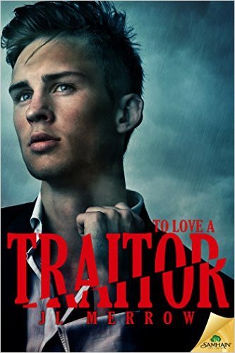 To Love a Traitor by J.L. Merrow