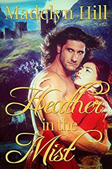Heather In The Mist by Madelyn Hill