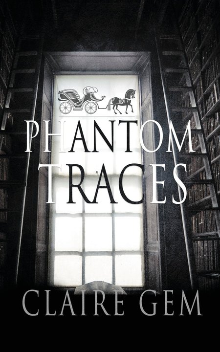 Phantom Traces by Claire Gem