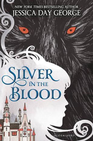 Silver in the Blood by Jessica Day George