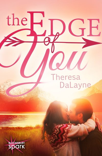 Excerpt of The Edge of You by Theresa DaLayne