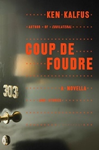 Coup De Foudre by Ken Kalfus