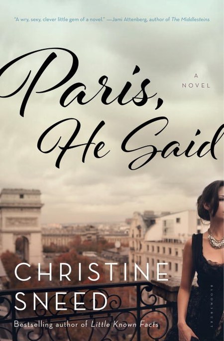 Paris, He Said by Christine Sneed