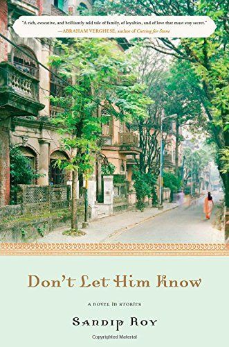 Don't Let Him Know by Sandip Roy