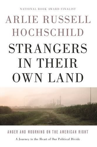 Strangers in Their Own Land by Arlie Russell Hochschild