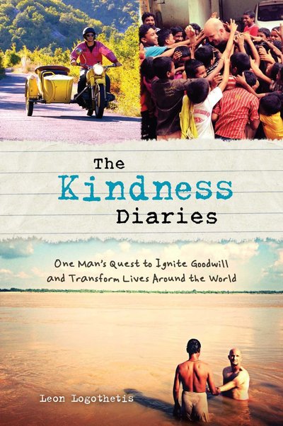 The Kindness Diaries by Leon Logothetis