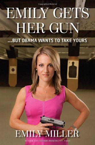 Emily Gets Her Gun by Emily Miller