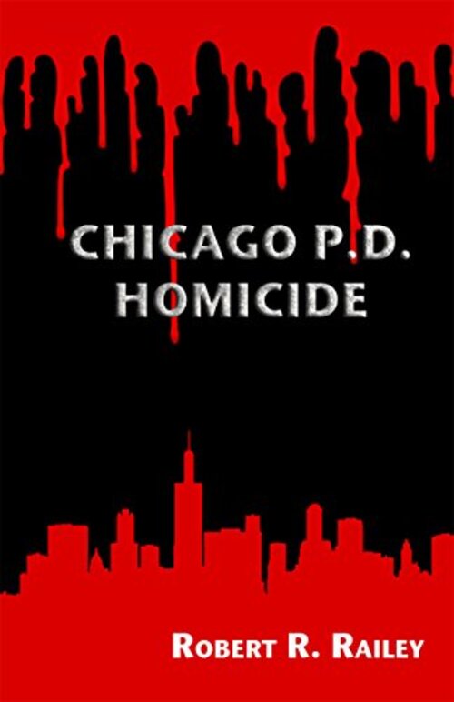 Chicago P.D., Homicide by Robert R. Railey