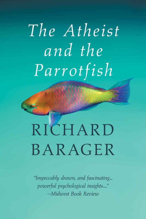 The Athiest and the Parrotfish by Richard Barager