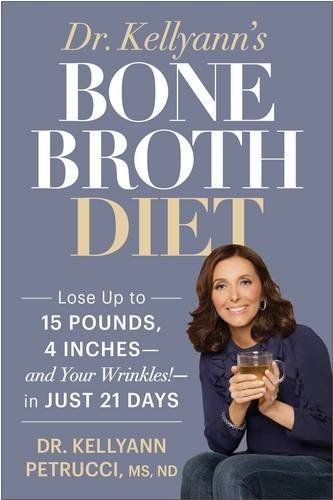Dr. Kellyann's Bone Broth Die by Kellyann Petrucci