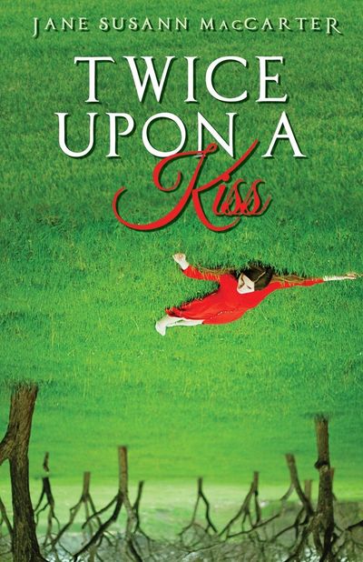 Twice Upon A Kiss by Jane Susann MacCarter