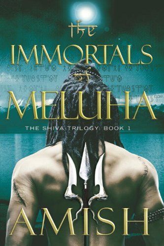 The Immortals Of Meluha by Amish Tripathi