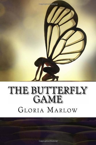 The Butterfly Game by Gloria Davidson Marlow