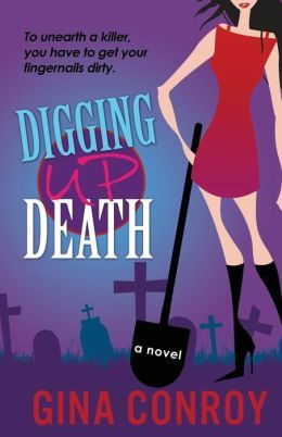 Digging Up Death by Gina Conroy