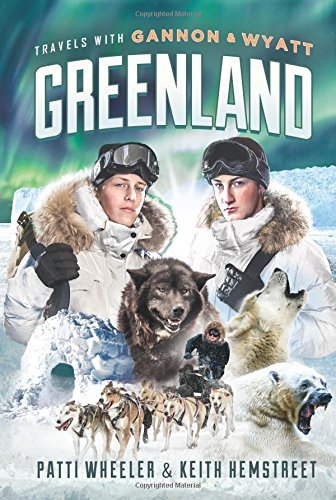 Gannon and Wyatt: Greenland by Patti Wheeler
