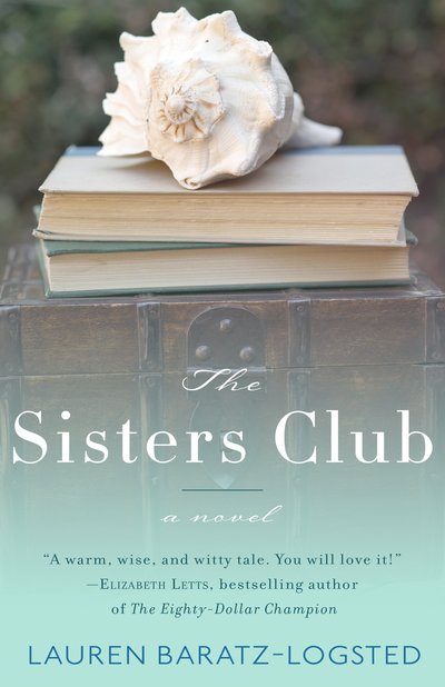 The Sisters Club by Lauren Baratz-Logsted