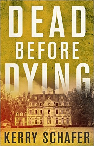 Dead Before Dying by Kerry Schafer