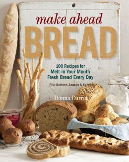 Make Ahead Bread by Donna Currie