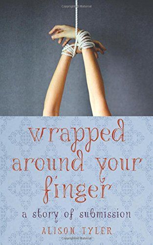 Wrapped Around Your Finger by Alison Tyler