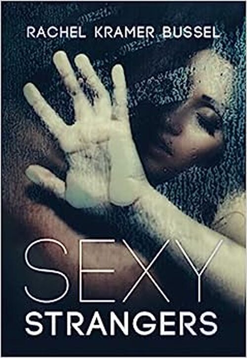 Sexy Strangers by Rachel Kramer Bussel