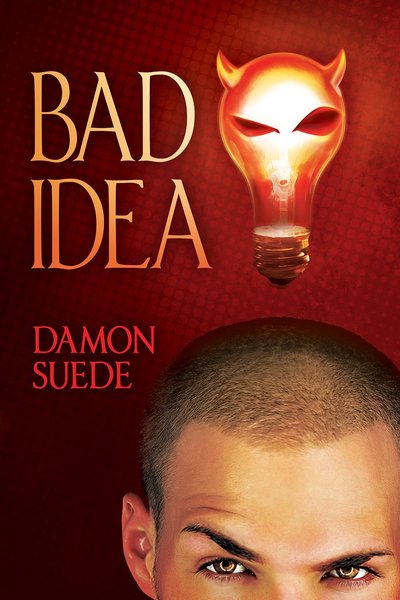 Bad Idea by Damon Suede
