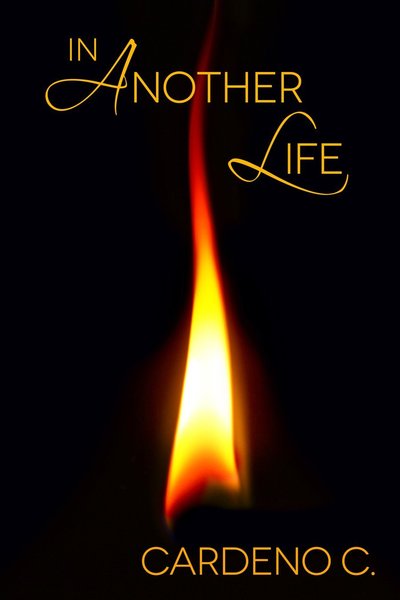 In Another LIfe by Cardeno C.