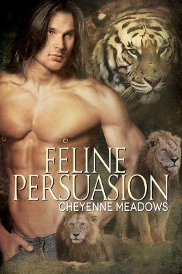 Feline Persuasion by Cheyenne Meadows
