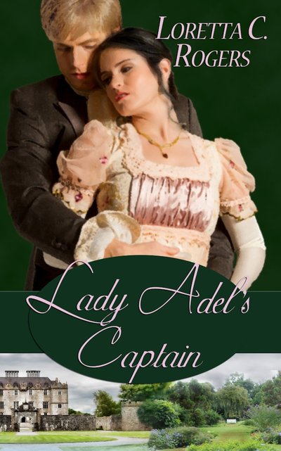 Lady Adel's Captain by Loretta C. Rogers