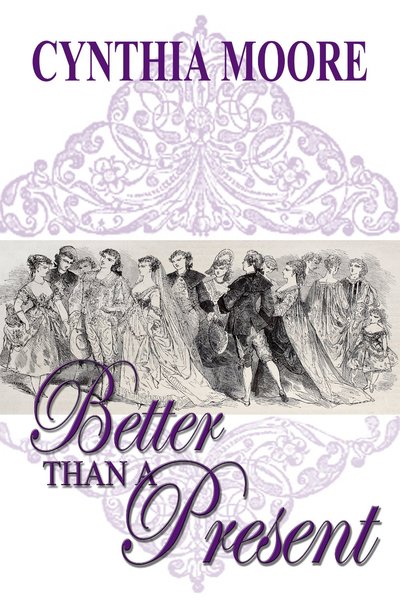 Better Than A Present by Cynthia Moore