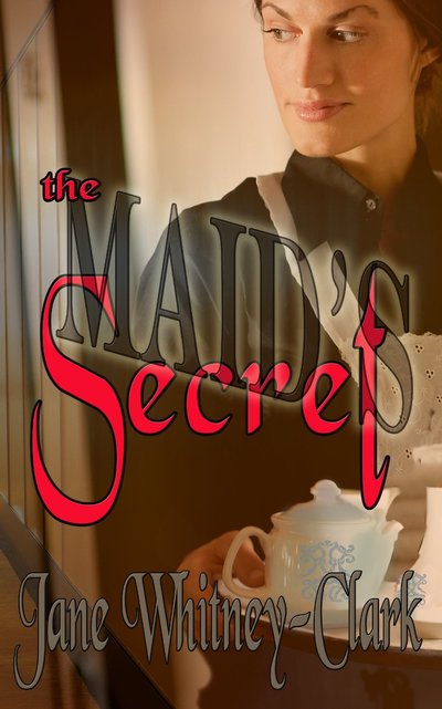 The Maid's Secret by Jane Whitney-Clark