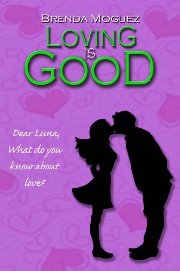 Loving is Good by Brenda Moguez