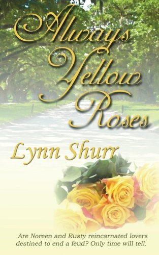 Always Yellow Roses by Lynn Shurr