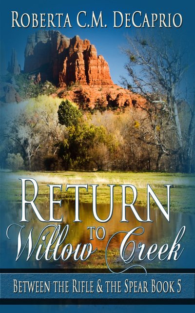 Return to Willow Creek by Roberta C.M. DeCaprio